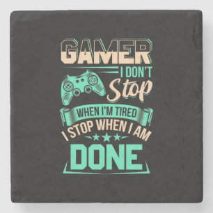 Gamer ik stop als ik klaar ben stenen onderzetter