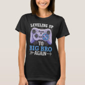 Gamer Leveling Up To Big Brother Again Happy Me Yo T-shirt (Voorkant)