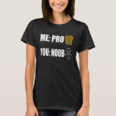 Gamer Me Pro You Noob Esport Online T-shirt (Voorkant)