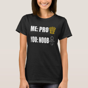 Gamer Me Pro You Noob Esport Online T-shirt