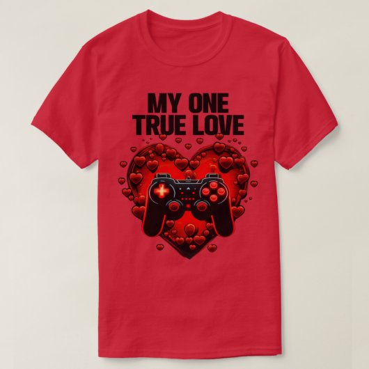 Gamer My One True Love T-shirt (Design voorkant)