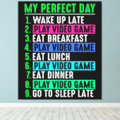 Gamer My Perfect Day Play Video Games Canvas Afdruk (Insitu (Houten vloer))