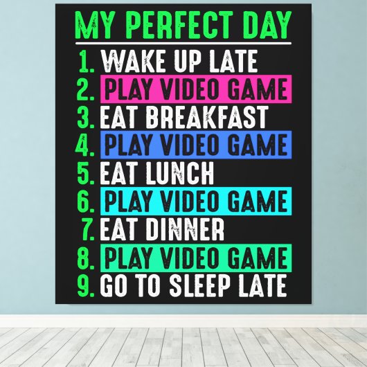 Gamer My Perfect Day Play Video Games Canvas Afdruk (Insitu (Houten vloer))