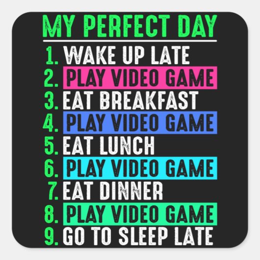 Gamer My Perfect Day Play Video Games Vierkante Sticker (Voorkant)