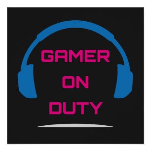 Gamer On Duty Videospel Perfect Poster