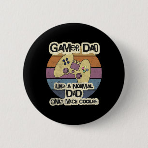 Gamer papa zoals een normale papa alleen koeler Fu Ronde Button 5,7 Cm
