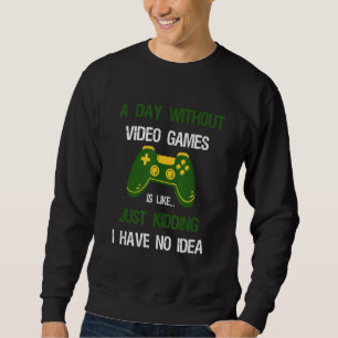 gamer per dag zonder videospelletjes 23 trui