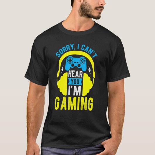Gamer Sorry dat ik je niet hoor. T-shirt (Voorkant)