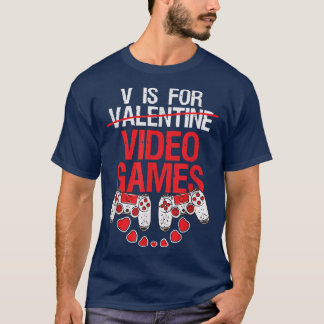 Gamer Valentijns V is voor videogames grappig geld T-shirt
