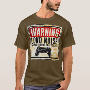 Gamer Waarschuwing Luid Lawaai bij besturingssyste T-shirt