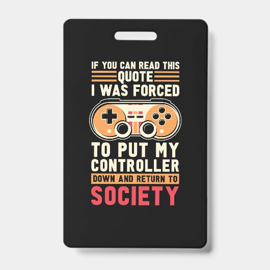 Gamer werd gedwongen om mijn controller te zetten badge (Voorzijde)