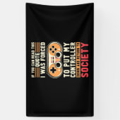 Gamer werd gedwongen om mijn controller te zetten spandoek (Verticaal)