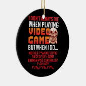 Gamercadeau als ik videospel speel keramisch ornament (Rechts)