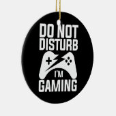 Gamercadeau | Verstoort me niet bij het spelen Keramisch Ornament (Rechts)