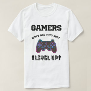 Gamers citaten Gamers worden niet ouder Ze levelen T-shirt