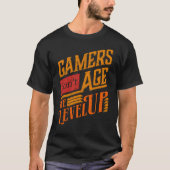 Gamers Don't Age We Level Up Grappige Pun Arcade G T-shirt (Voorkant)
