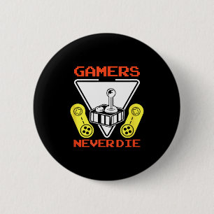 Gamers gaan nooit dood Grappige Gaming Quotes Leuk Ronde Button 5,7 Cm