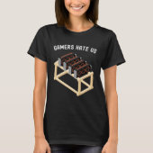 Gamers Hate Us Crypto Miner Gear Cryptocurrency T-shirt (Voorkant)