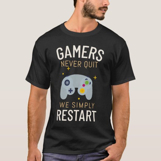 Gamers houden nooit op. We herstarten gewoon T-shirt (Voorkant)
