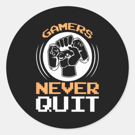 Gamers Never Quit Funny Gaming Quotes Gift For Gam Ronde Sticker (Voorkant)