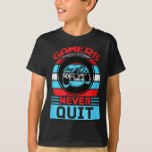 Gamers Never Quit Funny Gaming Quotes Gift For Rpg T-shirt (Voorkant)