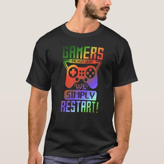 Gamers Never Quit We Simply Restart Gamer Gaming T-shirt (Voorkant)