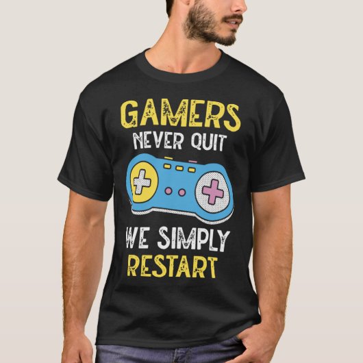 Gamers Never Stop We Simply Restart Nerd Gaming T-shirt (Voorkant)