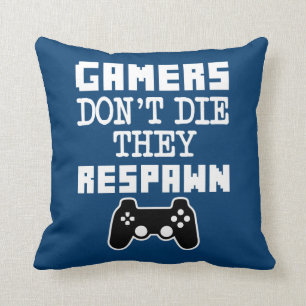 Gamers sterft niet zij Grappig hoofdkussen Respawn Kussen