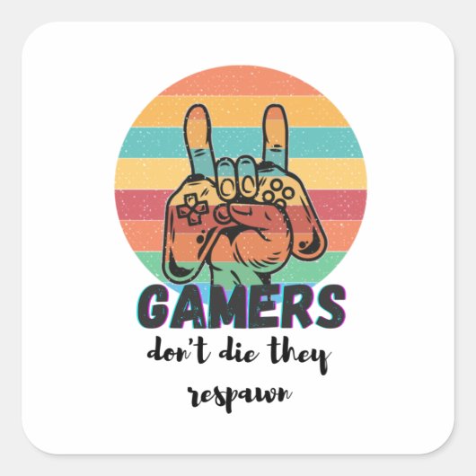 gamers sterven niet als ze zich houden vierkante sticker (Voorkant)