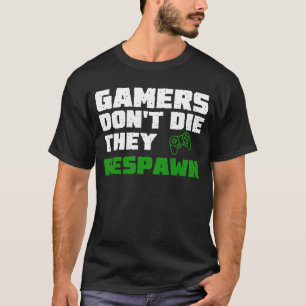 Gamers sterven niet t-shirt