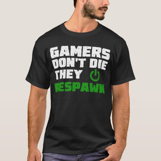 Gamers sterven niet van T-Shirt (Voorkant)
