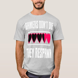 Gamers sterven niet, ze herdenken t-shirt