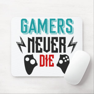 Gamers sterven nooit aan gaming muismat