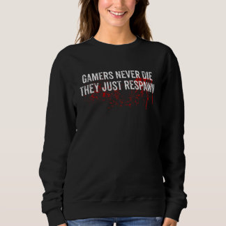 Gamers sterven nooit dat ze gewoon Apparel herleze Trui