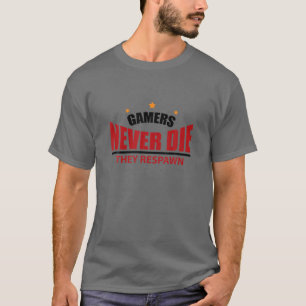 Gamers sterven nooit en geven hun schimmelspel wee t-shirt