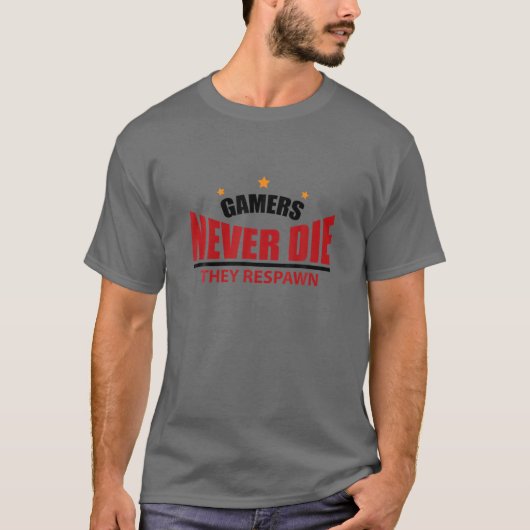 Gamers sterven nooit en geven hun schimmelspel wee t-shirt (Voorkant)