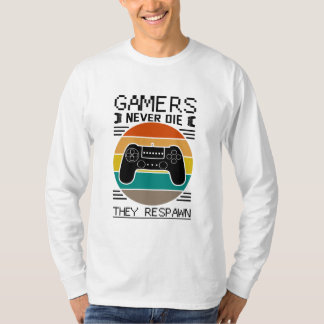 Gamers sterven nooit en ze redden zich nooit t-shirt