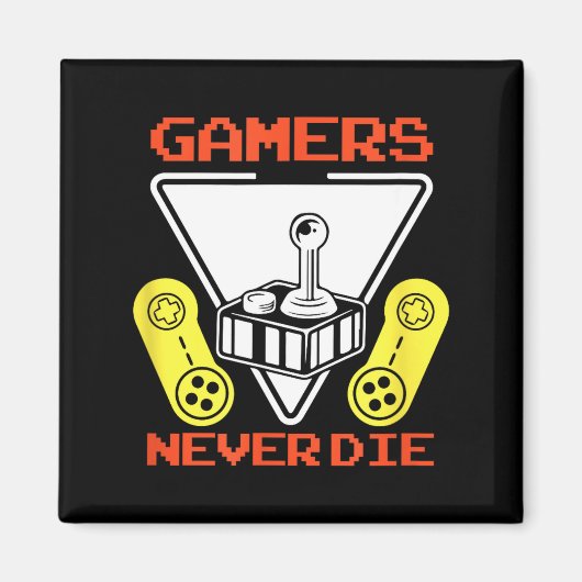 Gamers Sterven Nooit Funny Gaming Quotes Geweldig  Magneet (Voorkant)