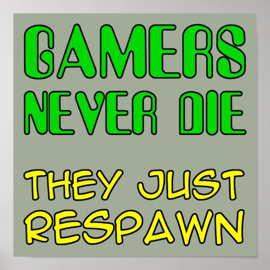 Gamers Sterven Nooit Ze Komen Terug Grappige Poste Poster (Voorkant)