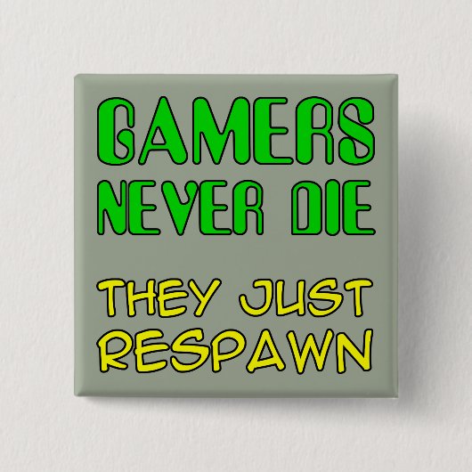 Gamers Sterven Nooit Ze Respawnen Funny Button Bad (Voorkant)