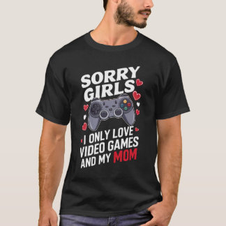 Gamer's Valentijn Unique & Funny "Sorry Girls" T-shirt