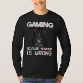 games omdat moord verkeerd is t-shirt (Voorkant)