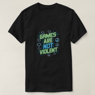 Games zijn niet gewelddadig t-shirt