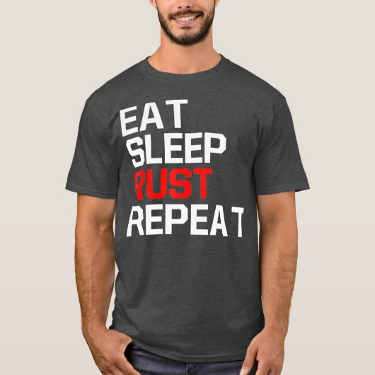 Gaming Funny Meme EAT SLEEP RUST REPEAT Game T-shirt (Voorkant)
