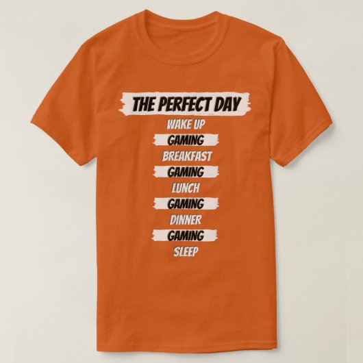 Gaming Gamer Perfect Day Funny Gift T-shirt (Design voorkant)