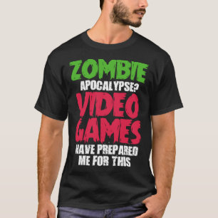Gaming Gamer Zombie Apocalypse Videogames Voorbere T-shirt