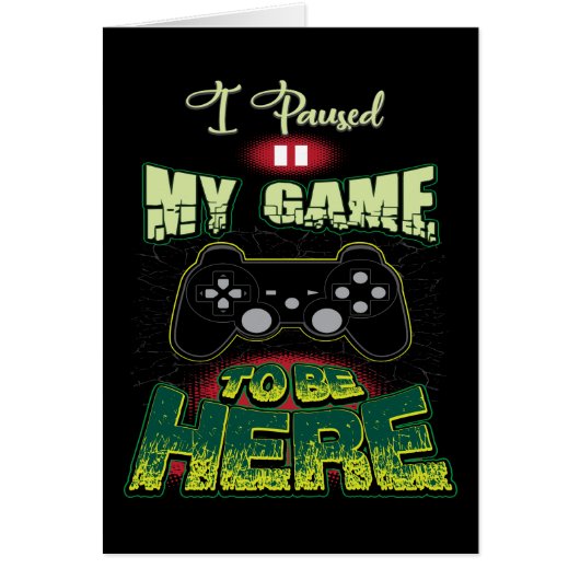 Gaming Humor - Ik pauzeerde mijn spel om hier te z (Voorkant)