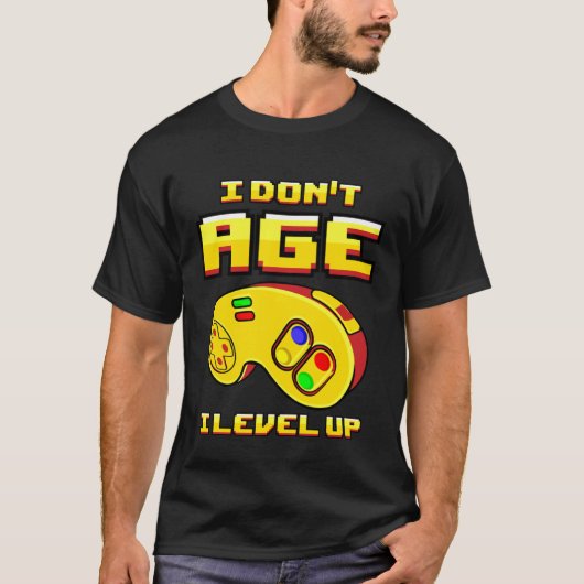 Gaming I Don t Age Level Up For Gamer T-shirt (Voorkant)