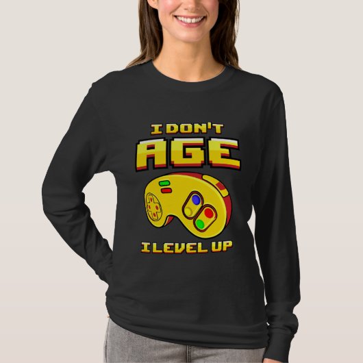 Gaming I Don t Age Level Up For Gamer T-shirt (Voorkant)