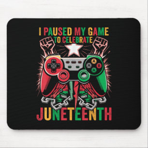 Gaming Ik pauzeerde mijn spel om Juneteenth Ki te  Muismat
